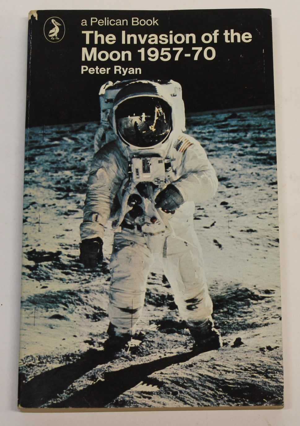 The invasion of the moon, 1957-1970 (A Penguin special)