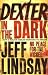 Dexter In The Dark by Jeff Lindsay (2008-07-24)