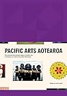 Pacific Arts Aotearoa: The powerful and dynamic legacy of Pacific arts in Aotearoa, as told by the artists themselves