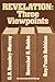 Revelation: Three Viewpoints by George R. Beasley-Murray (1981-06-03)