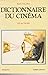DICTIONNAIRE DU CINEMA : LE...