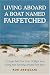 By Ron Arbizzani - LIVING ABOARD A BOAT NAMED FARFETCHED by Ron Arbizzani
