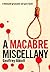 Macabre Miscellany: A Thousand Grisly and Unusual Facts From Around the World by Geoffrey Abbott (2004-09-01)