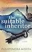 The Suitable Inheritor by Pushpendra Mehta (2016-03-26)