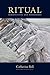 Ritual: Perspectives and Dimensions--Revised Edition by Catherine Bell (2009-12-29)