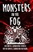 Monsters In The Fog by Atlantic Canadian Authors