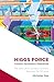 Higgs Force: Cosmic Symmetry Shattered by Nicholas Mee (2012-08-24)