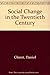 Social Change in the Twentieth Century by Daniel Chirot (1977-06-03)