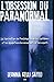 L'obsession du paranormal :...