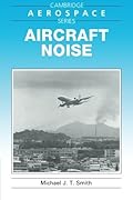 Aircraft Noise (Cambridge Aerospace Series) by Smith, Michael J. T. (2004) Paperback