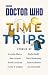 Doctor Who: Time Trips (The Collection) by Cecelia Ahern (2015-03-05)