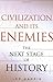 Civilization and Its Enemies: The Next Stage of History by Lee Harris (2004-02-16)