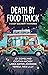 Death by Food Truck: 4 Cozy Culinary Mysteries (Thorndike Press Large Print Clean Reads)