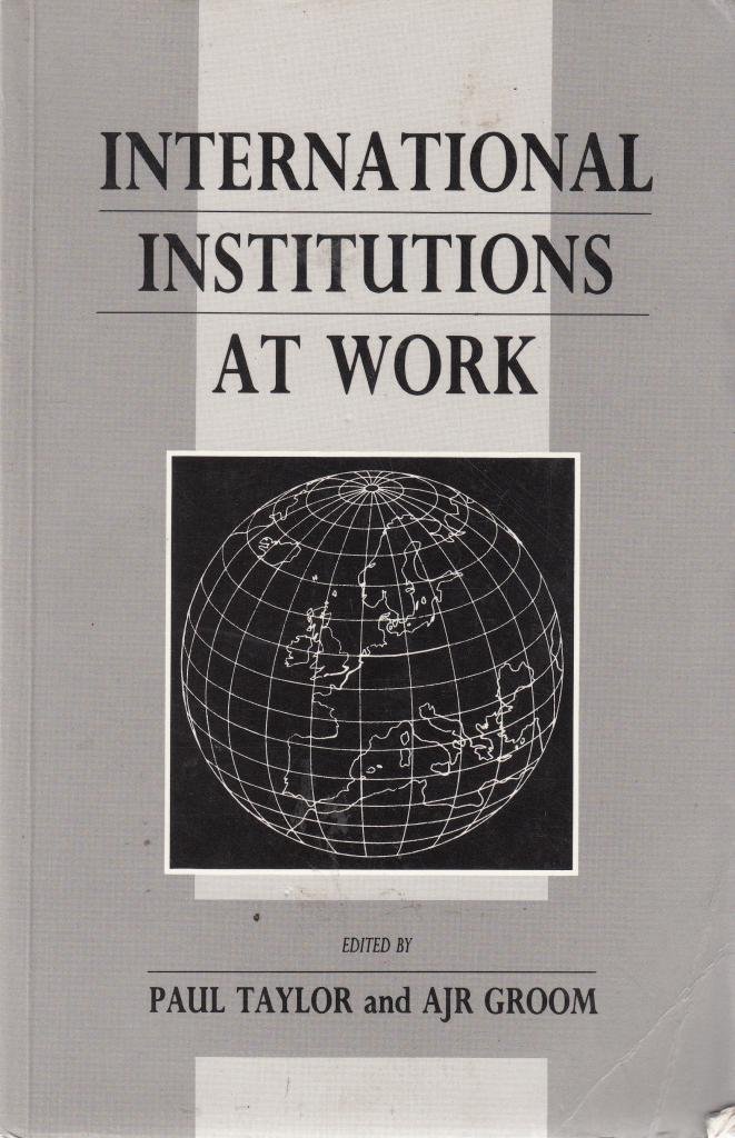 International Institutions at Work (Paperback)