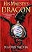 His Majesty's Dragon (Temeraire, #1)