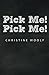 Pick Me! Pick Me! by Christine Woolf (2014-11-10)