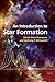 An Introduction to Star Formation 1st edition by Ward-Thompson, Derek, Whitworth, Anthony P. (2011) Hardcover