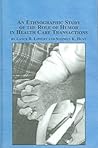 An Ethnographic Study Of The Role Of Humor In Health Care Transactions (Studies in Health & Human Services) An Ethnographic Study Of The Role Of Humor In Health Care Transactions (Studies in Health & Human Services)
