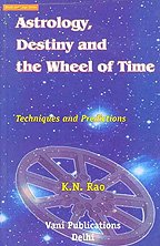 Astrology, Destiny and the Wheel of Time - Techniques and Pedictions (Paperback)