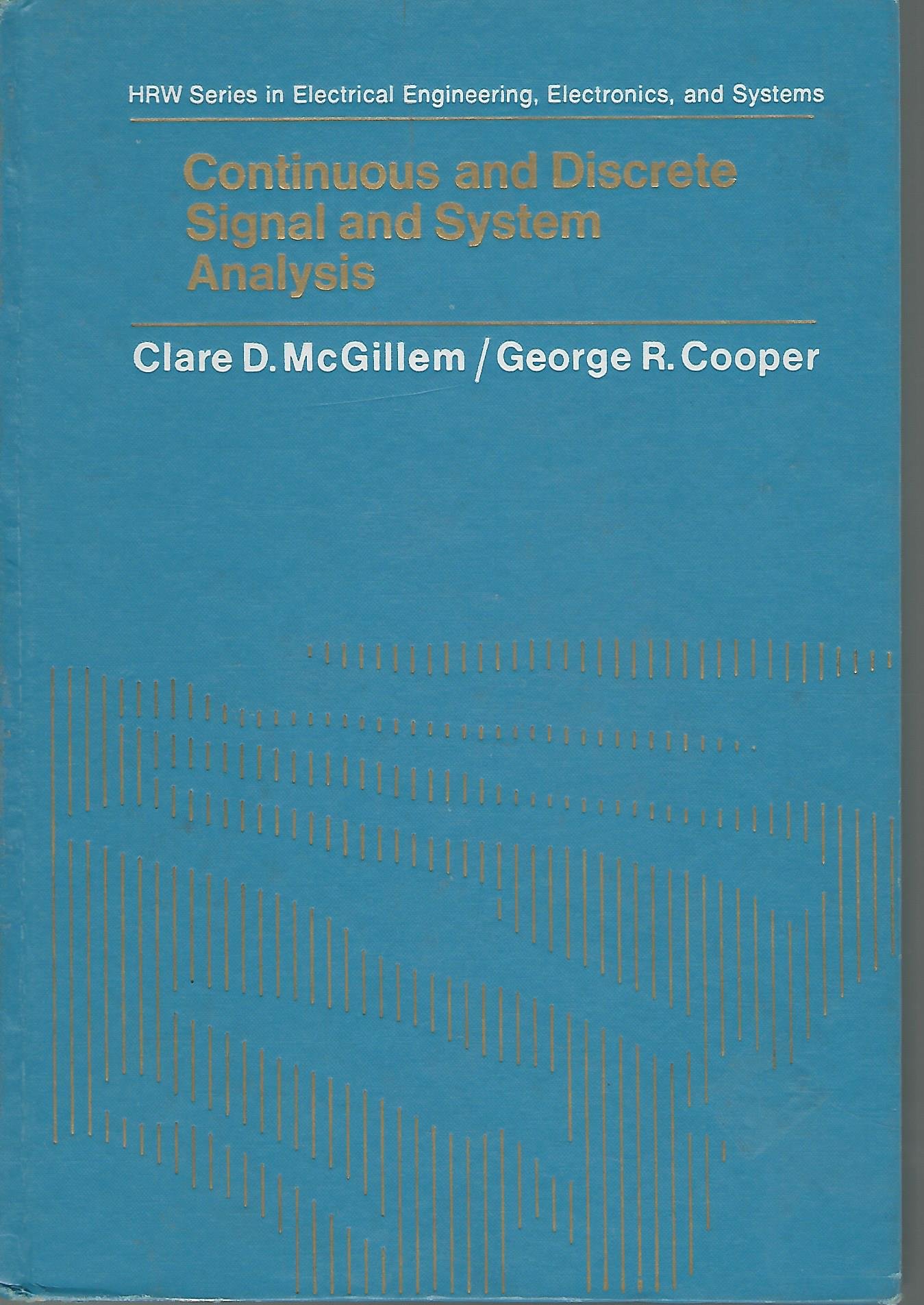 Continuous and discrete signal and system analysis (Holt, Rinehart and Winston series in electrical engineering, electronics, and systems)