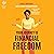 Your Journey to Financial Freedom: A Step-by-Step Guide to Achieving Wealth and Happiness
