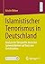 Islamistischer Terrorismus in Deutschland by Kristin Weber