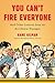 You Can't Fire Everyone: And Other Lessons from an Accidental Manager by Hank Gilman (24-Nov-2011) Hardcover