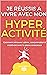 Je réussis à vivre avec mon hyperactivité by Cédric Martin