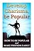 Develop Charisma, Be Popular: How To Be Popular And Make Friends Easily by Barry Bede (2015-03-24)
