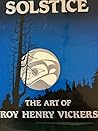 Solstice: The Art of Roy Henry Vickers Solstice: The Art of Roy Henry Vickers