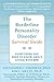 The Borderline Personality Disorder Survival Guide Everything... by Alex Chapman