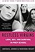 Restless Virgins: Love, Sex...