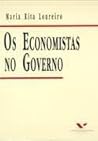 Os economistas no Governo: Gestão econômica e democracia (Portuguese Edition)