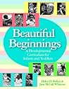 By Helen Raikes - Beautiful Beginnings: A Developmental Curriculum for Infants and Toddlers: 1st (first) Edition