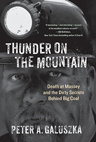Thunder on the Mountain: Death at Massey and the Dirty Secrets Behind Big Coal 1st edition by Galuszka, Peter A. (2012) Hardcover