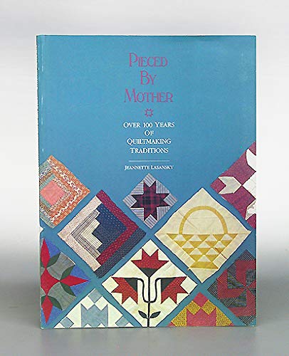 Pieced by Mother: Over 100 years of quiltmaking traditions (Paperback)