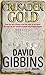 Crusader Gold by David Gibbins (28-Dec-2006) Paperback