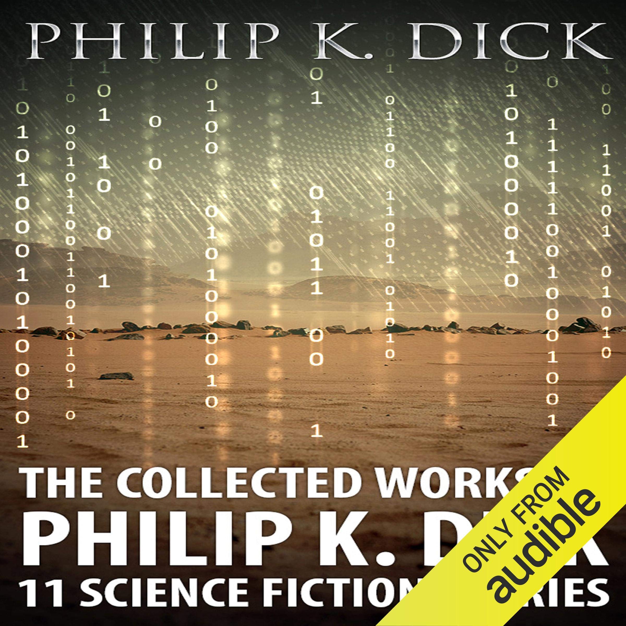 The Collected Works of Philip K. Dick: 11 Science Fiction Stories