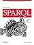 Learning SPARQL by Bob DuCharme (2011-07-26)