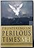 Prospering In Perilous Times