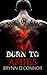 Burn to Ashes (Sons of Ash Motorcycle Club) (Volume 2) by Brynn O'Connor (2014-05-18)