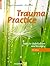 Trauma Practice: Tools for Stabilization and Recovery by Anna B. Baranowsky (2015-04-30)