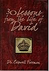 30 Lessons From the Life of David 30 Lessons From the Life of David
