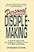 Personal Disciplemaking: A Step-By-Step Guide for Leading a Christian from New Birth to Maturity