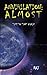 Annihilation: Almost: Time to Start Again by Raj Raj (2013-12-18)