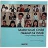 Multiracial Child Resource Book by Matt Kelley Maria P. P. Root