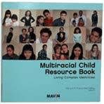 Multiracial Child Resource Book: Living Comxplex Identities. (Paperback)