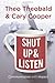 Shut Up and Listen: Communication with Impact by Cooper Cary Theobald Theo (2011-12-15) Paperback