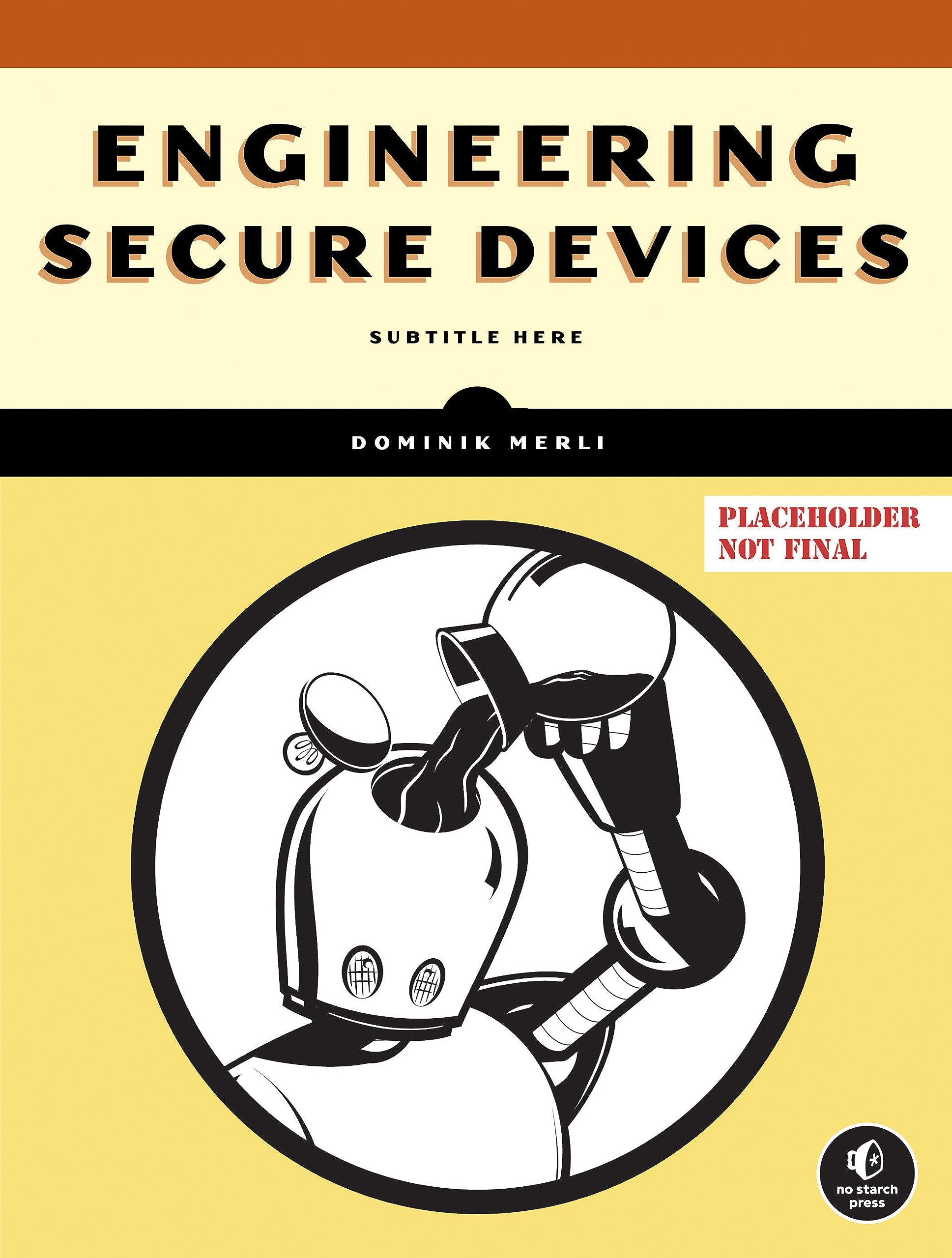 Engineering Secure Devices: A Practical Guide for Embedded System Architects and Developers (Paperback)