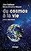 Du cosmos à la vie